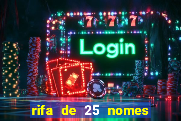 rifa de 25 nomes qual mais sai